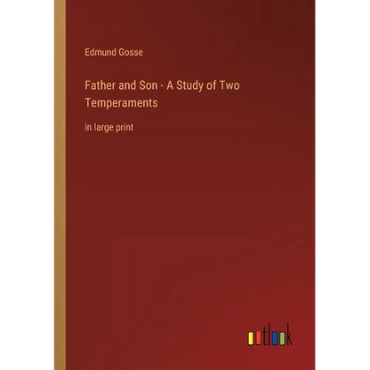 Father and Son - A Study of Two Temperaments: in large print - Paperback