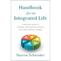 Handbook for an Integrated Life: A Practical Guide to Aligning Your Everyday Choices with Your Internal Compass - Hardcover