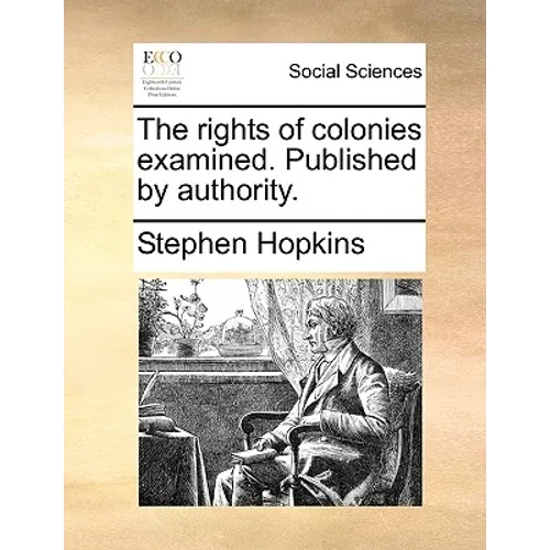 The Rights of Colonies Examined. Published by Authority. - Paperback