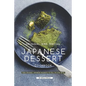 Original and Special Japanese Dessert Cookbook: 100% Original Japanese Desserts to Fall in Love With - Paperback