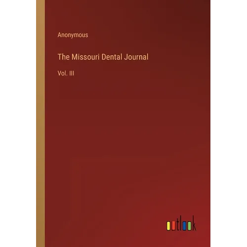 The Missouri Dental Journal: Vol. III - Paperback