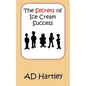 The Secrets Of Ice Cream Success - Paperback