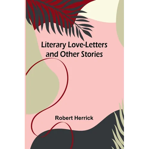 Literary Love-Letters and Other Stories - Paperback