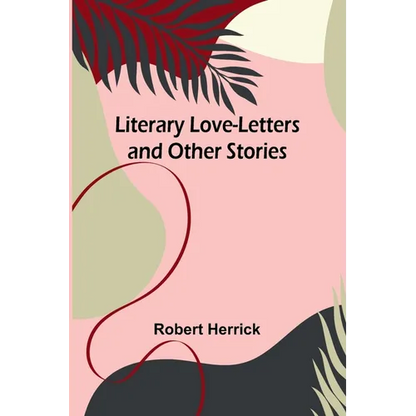 Literary Love-Letters and Other Stories - Paperback