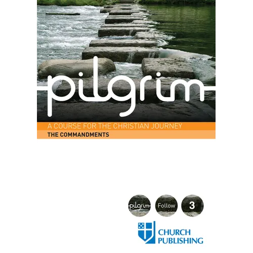 Pilgrim the Commandments: A Course for the Christian Journey - Paperback