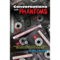Conversations with Phantoms: Exclusive Interviews About the 1978 TV Movie, Kiss Meets the Phantom of the Park - Paperback