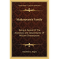Shakespeare's Family: Being A Record Of The Ancestors And Descendants Of William Shakespeare - Paperback