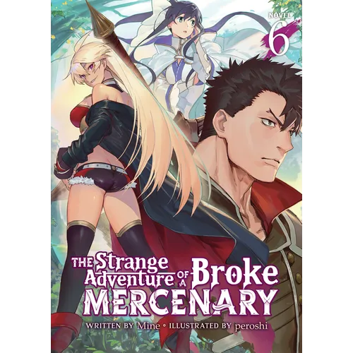 The Strange Adventure of a Broke Mercenary (Light Novel) Vol. 6 - Paperback