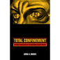 Total Confinement: Madness and Reason in the Maximum Security Prison - Paperback