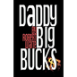 Daddy Big Bucks - Paperback