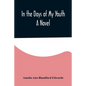 In the Days of My Youth; A Novel - Paperback