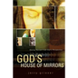 God's House of Mirrors - Paperback