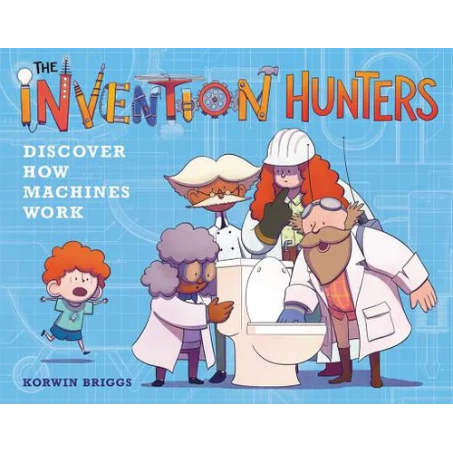 The Invention Hunters Discover How Machines Work - Hardcover