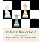 Checkmate!: Great Champions and Epic Matches from a Timeless Game - Hardcover