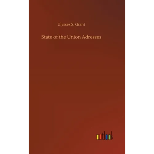 State of the Union Adresses - Hardcover