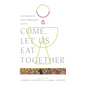 Come, Let Us Eat Together: Sacraments and Christian Unity - Paperback