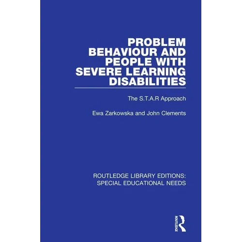 Problem Behaviour and People with Severe Learning Disabilities: The S.T.A.R Approach - Paperback