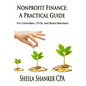 Nonprofit Finance: A Practical Guide: For Controllers, CFOs, and Board Members - Paperback