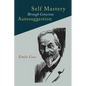 Self Mastery Through Conscious Autosuggestion - Paperback