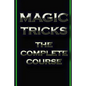 Magic Tricks: The Complete Course - Paperback