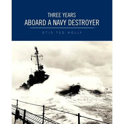 Three Years Aboard a Navy Destroyer - Paperback