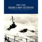 Three Years Aboard a Navy Destroyer - Paperback