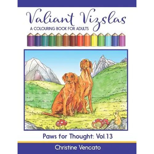 Valiant Vizslas: A Colouring Book for Adults - Paperback