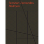 Brendan Fernandes: Re/Form - Hardcover