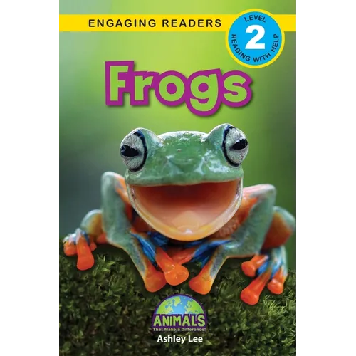 Frogs: Animals That Make a Difference! (Engaging Readers, Level 2) - Paperback