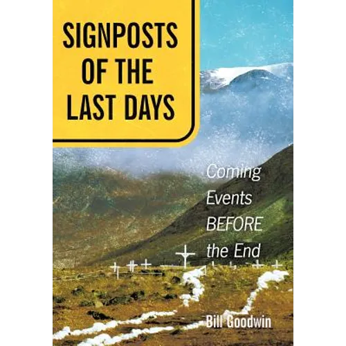 Signposts of the Last Days: Coming Events Before the End - Hardcover