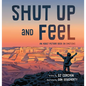 Shut Up and Feel: An Adult Picture Book on Emotions - Hardcover