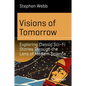 Visions of Tomorrow: Exploring Classic Sci-Fi Stories Through the Lens of Modern Science - Paperback