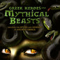 Greek Heroes & Mythical Beasts: Discover the Myths and Legends of Ancient Greece - Paperback