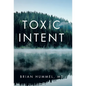 Toxic Intent - Hardcover