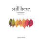 Still Here: A Poetry Memoir of Grief & Love - Paperback