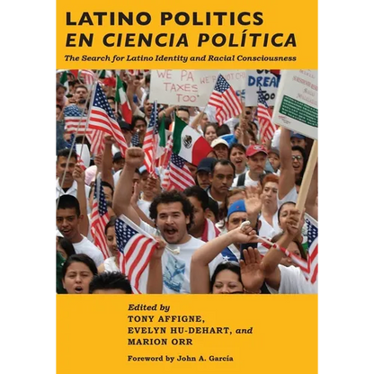Latino Politics En Ciencia Política: The Search for Latino Identity and Racial Consciousness - Hardcover