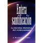 Entera santificacion: La Doctrina Distintiva del Wesleyanismo - Paperback