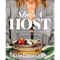 She's a Host: An Unbuttoned Cookbook for Elegant Entertaining - Hardcover