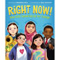 Right Now!: Real Kids Speaking Up for Change - Hardcover