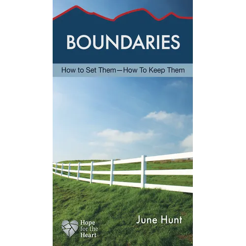 Boundaries: How to Set Them--How to Keep Them - Paperback