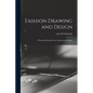 Fashion Drawing and Design: A Practical Manual for art Students and Others - Paperback