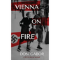 Vienna on Fire: A WWII Story of Survival - Hardcover