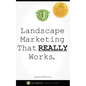 Landscape Marketing That REALLY Works - Paperback
