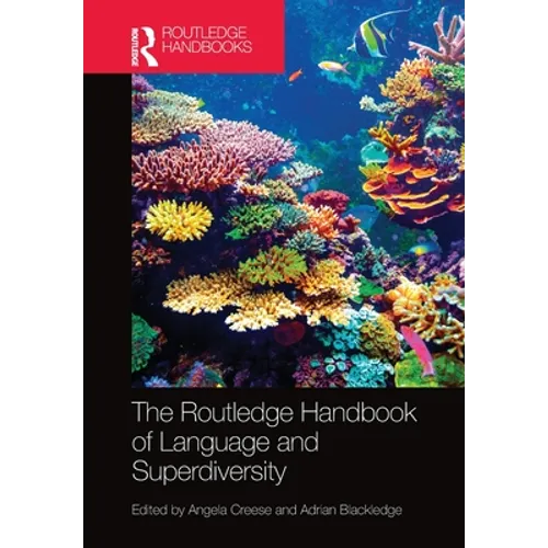 The Routledge Handbook of Language and Superdiversity - Paperback