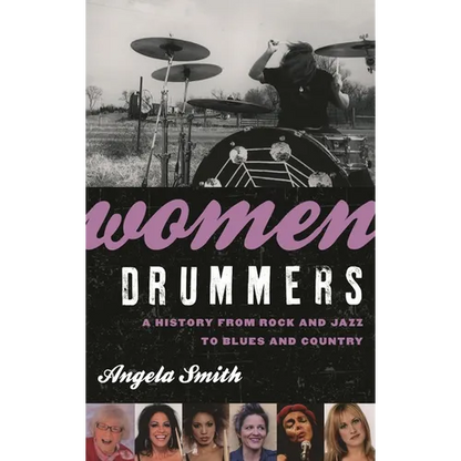 Women Drummers: A History from Rock and Jazz to Blues and Country - Hardcover