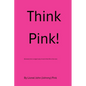 Think Pink! - Paperback