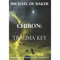 Chiron: Trauma Key - Paperback