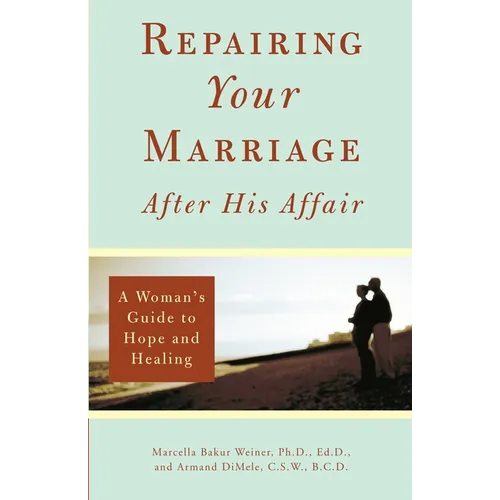 Repairing Your Marriage After His Affair: A Woman's Guide to Hope and Healing - Paperback