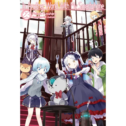 In Another World with My Smartphone: Volume 23 (Light Novel): Volume 23 - Paperback