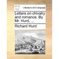 Letters on Chivalry and Romance. by Mr. Hurd, ... - Paperback
